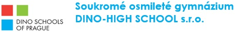 Soukromé osmileté gymnázium DINO-HIGH SCHOOL s.r.o Soukromé osmileté gymnázium DINO-HIGH SCHOOL s.r.o